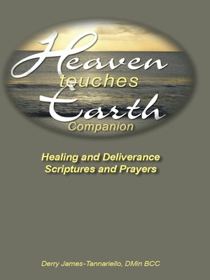 cover image of Heaven Touches Earth Companion Healing and Deliverance Scriptures and Prayers